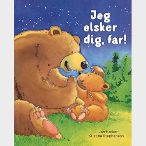 Jeg Elsker Dig, Far! - Jillian Harker - Bog