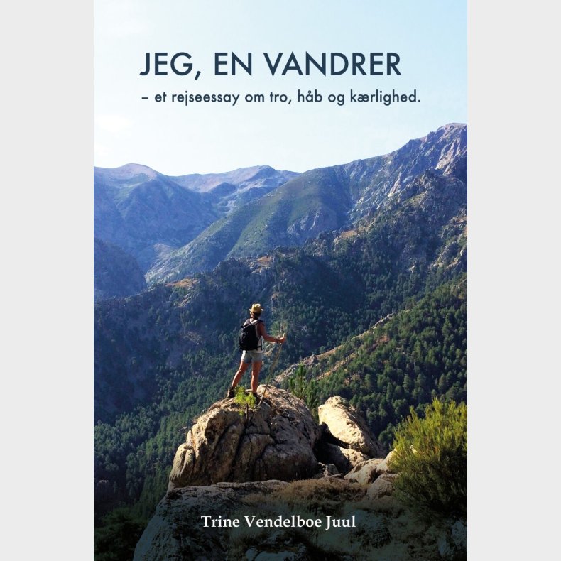 Jeg, En Vandrer - Trine Vendelboe Juul - Bog