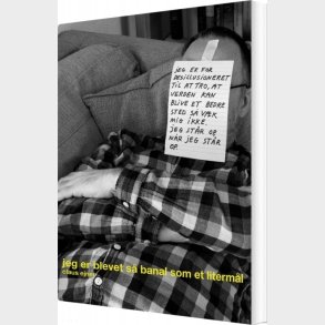 Jeg Er Blevet S� Banal Som Et Literm�l - Claus Ejner - Bog