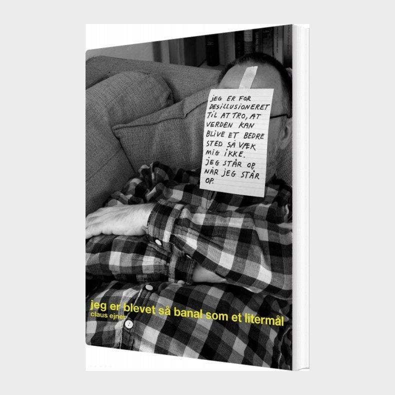 Jeg Er Blevet S� Banal Som Et Literm�l - Claus Ejner - Bog