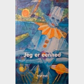Jeg Er Eenhed - Birgit Klein - Bog