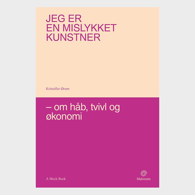 Jeg Er En Mislykket Kunstner - Kristoffer �rum - Bog