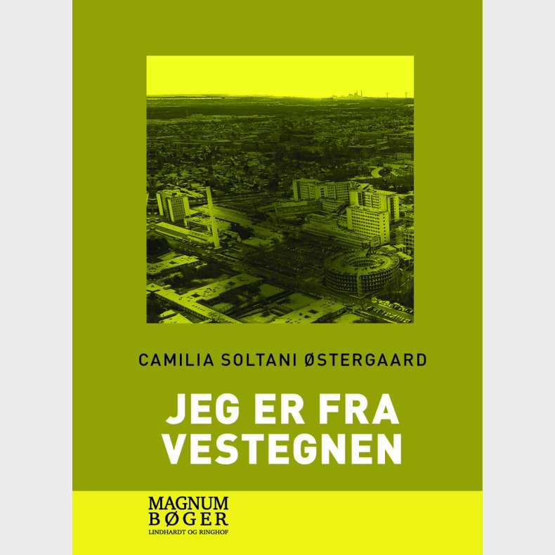Jeg Er Fra Vestegnen (storskrift) - Camilia Soltani �stergaard - Bog