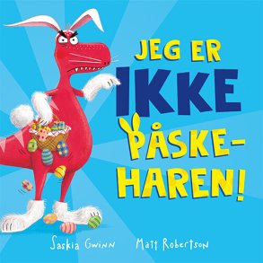 Jeg Er Ikke P�skeharen! - Saskia Gwinn - Bog