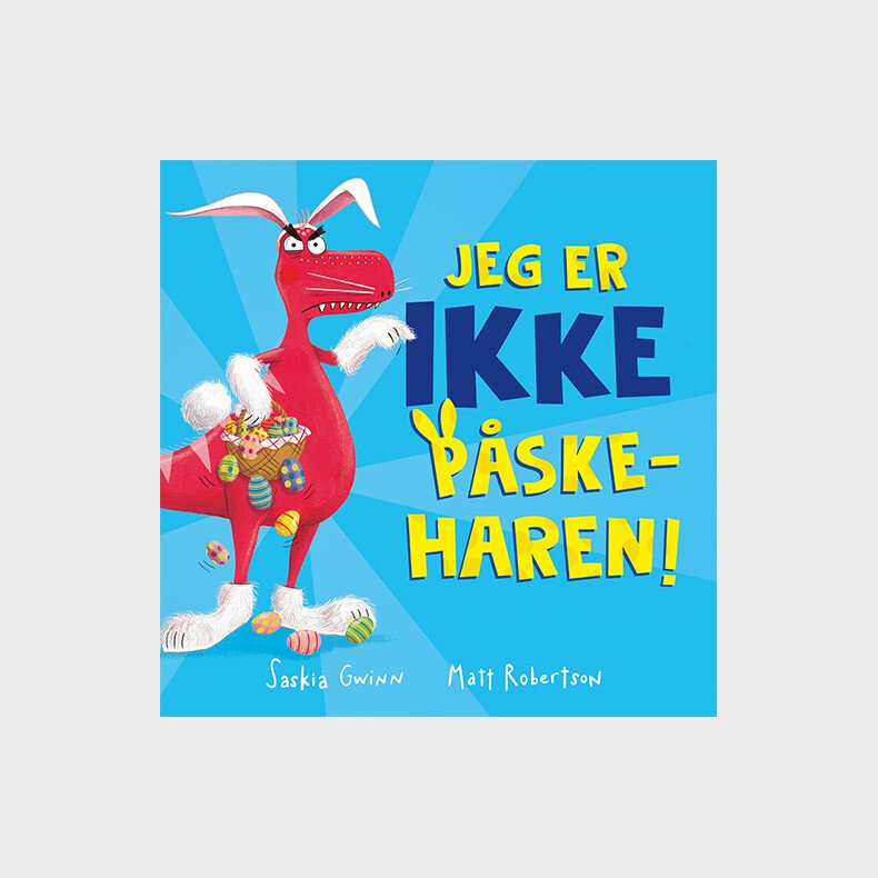 Jeg Er Ikke P�skeharen! - Saskia Gwinn - Bog