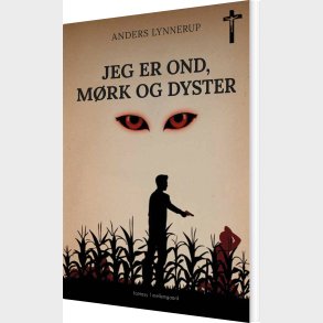 Jeg Er Ond, M�rk Og Dyster - Anders Lynnerup - Bog