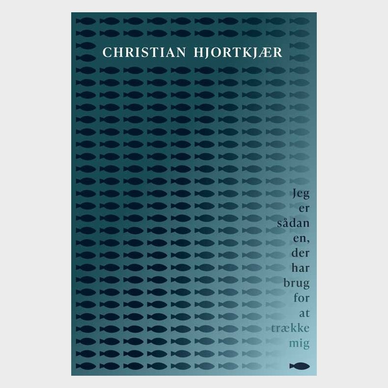 Jeg Er S�dan En, Der Har Brug For At Tr�kke Mig - Christian Hjortkj�r - Bog