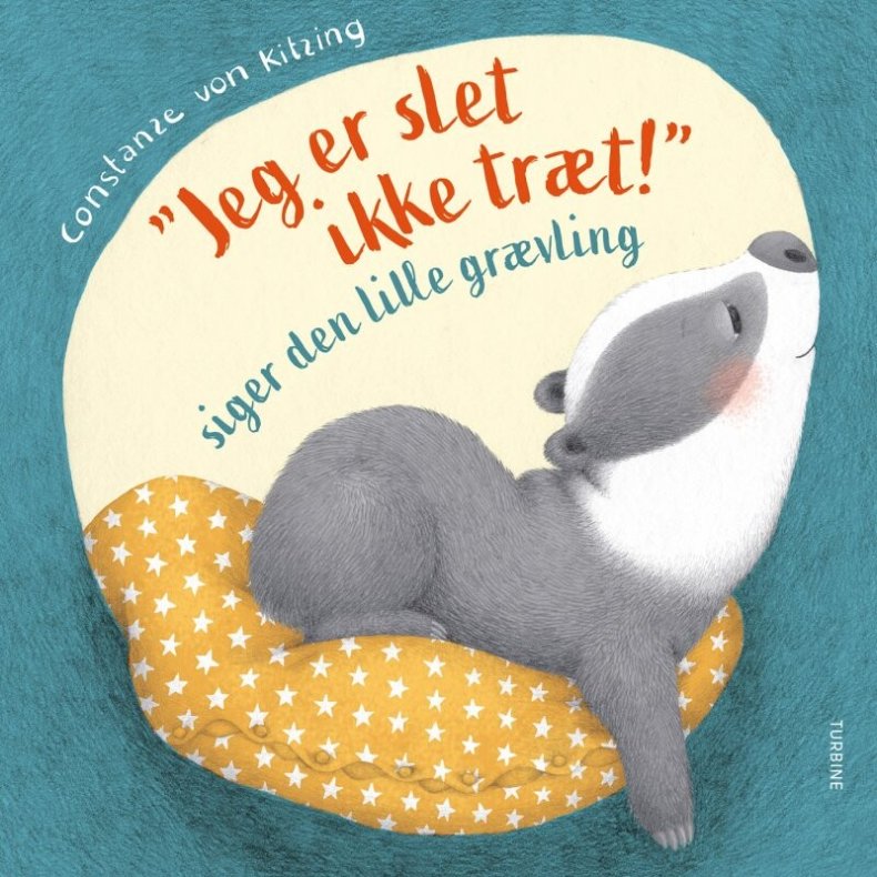 "jeg Er Slet Ikke Trt!" Siger Den Lille Grvling - Constanze Von Kitzing - Bog