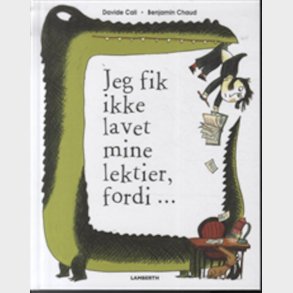 Jeg Fik Ikke Lavet Mine Lektier Fordi - Davide Cal� - Bog