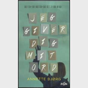 Jeg Giver Dig Mit Ord - Annette Bj�rg - Bog