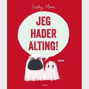 Jeg Hader Alting! - Sophy Henn - Bog