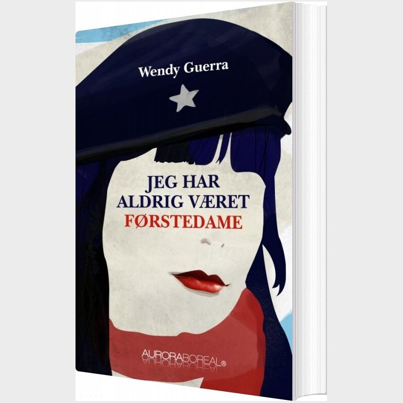 Jeg Har Aldrig V�ret F�rstedame - Wendy Guerra - Bog