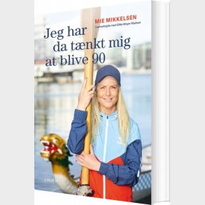 Jeg Har Da T�nkt Mig At Blive 90 - Mie Mikkelsen - Bog