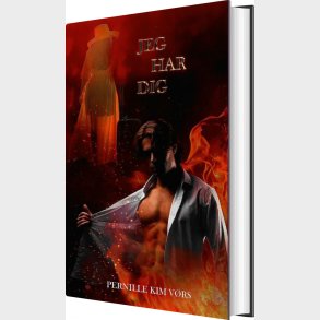 Jeg Har Dig - Br�ndem�rket For Evigt #5 - Pernille Kim V�rs - Bog