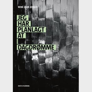 Jeg Har Planlagt At Dagdr�mme - Rene Jean Jensen - Bog