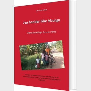 Jeg Hedder Ikke Mzungu - Lars Peter Jensen - Bog