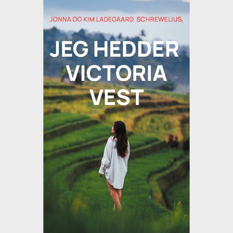 Jeg Hedder Victoria Vest - Jonna Ladegaard Schrewelius - Bog