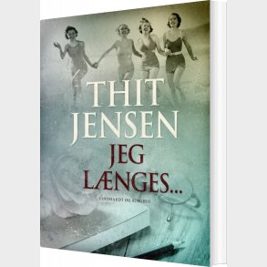 Jeg L�nges - Thit Jensen - Bog