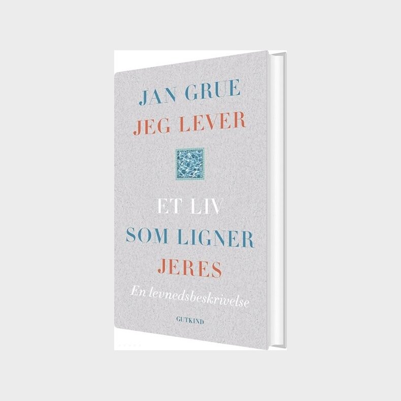 Jeg Lever Et Liv Som Ligner Jeres - Jan Grue - Bog