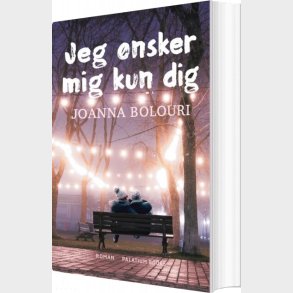 Jeg �nsker Mig Kun Dig - Joanna Bolouri - Bog