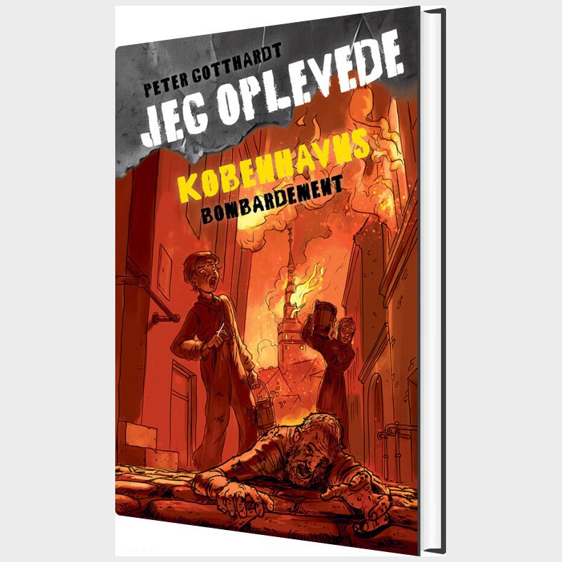 Jeg Oplevede - K�benhavns Bombardement - Peter Gotthardt - Bog