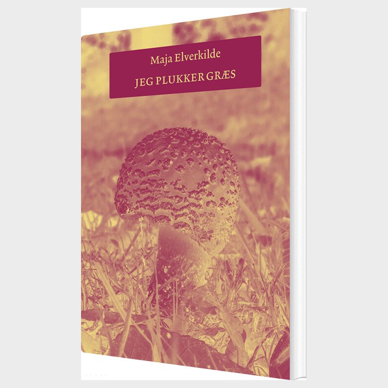 Jeg Plukker Gr�s - Maja Elverkilde - Bog