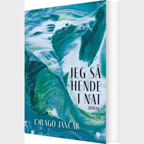 Jeg S� Hende I Nat - Drago Janar - Bog