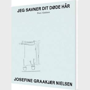 Jeg Savner Dit D�de H�r - Josefine Graakj�r Nielsen - Bog