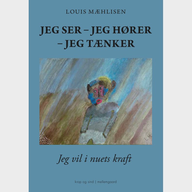 Jeg Ser - Jeg H�rer - Jeg T�nker - Louis M�hlisen - Bog