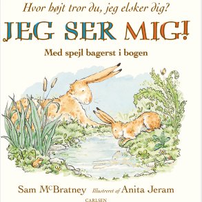 Jeg Ser Mig! Hvor H�jt Tror Du, Jeg Elsker Dig? - Sam Mcbratney - Bog