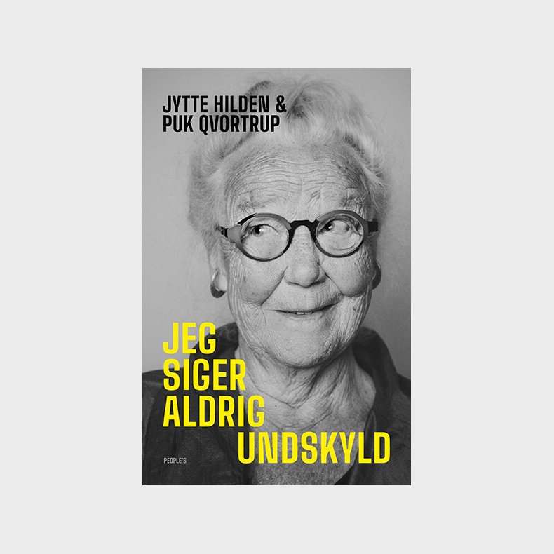 Jeg Siger Aldrig Undskyld - Jytte Hilden - Bog
