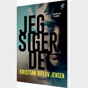 Jeg Siger Det - Kristian Ditlev Jensen - Bog