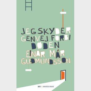 Jeg Skyder Genvej Forbi D�den - Einar M�r Gudmundsson - Bog
