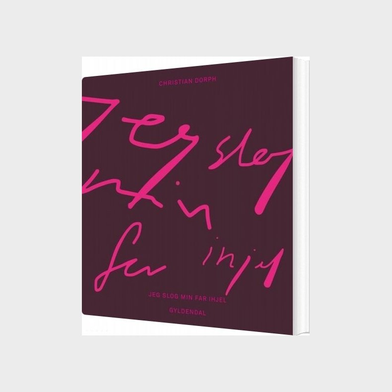 Jeg Slog Min Far Ihjel - Christian Dorph - Bog