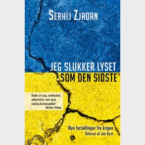 Jeg Slukker Lyset Som Den Sidste - Serhij Zjadan - Bog