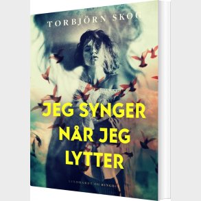 Jeg Synger N�r Jeg Lytter - Torbj�rn Skog - Bog