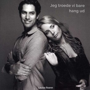 Jeg Troede Vi Bare Hang Ud - Louise R�nn - Bog