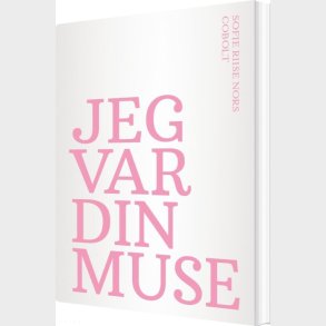 Jeg Var Din Muse - Sofie Riise Nors - Bog