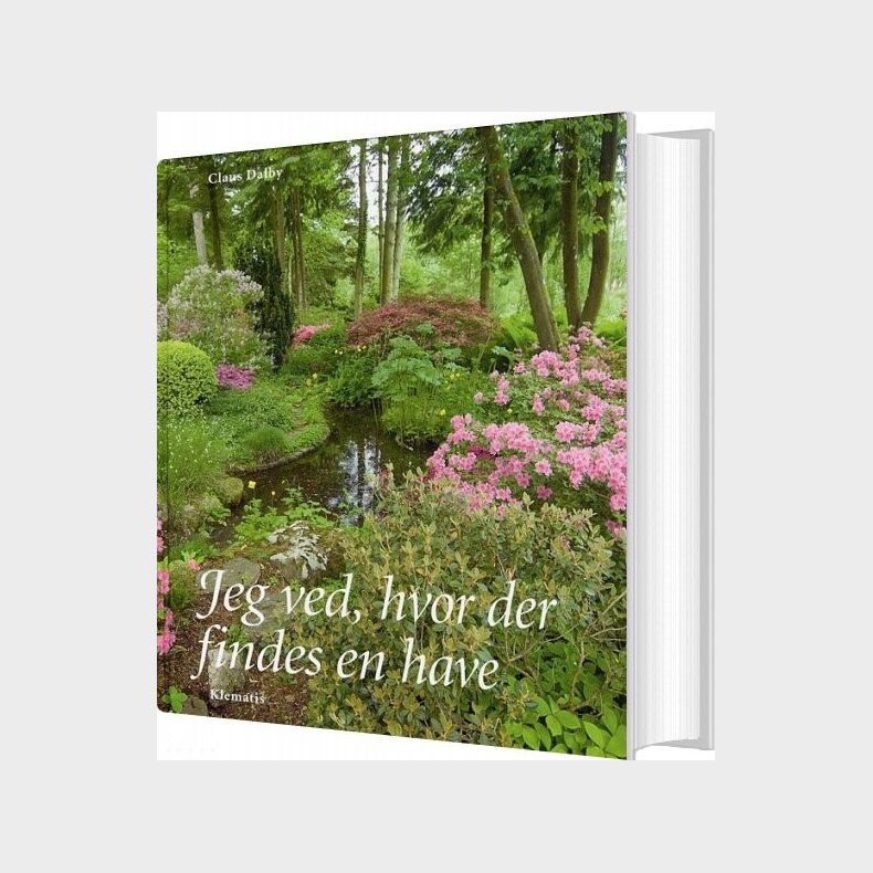 Jeg Ved, Hvor Der Findes En Have - Claus Dalby - Bog
