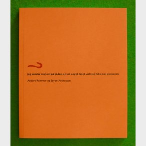 Jeg Vender Mig Om P� Gaden Og Ser Noget Langt V�k Jeg Ikke Kan Genkende - S�ren Andreasen - Bog