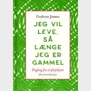 Jeg Vil Leve, S� L�nge Jeg Er Gammel - Gudrun Jessen - Bog