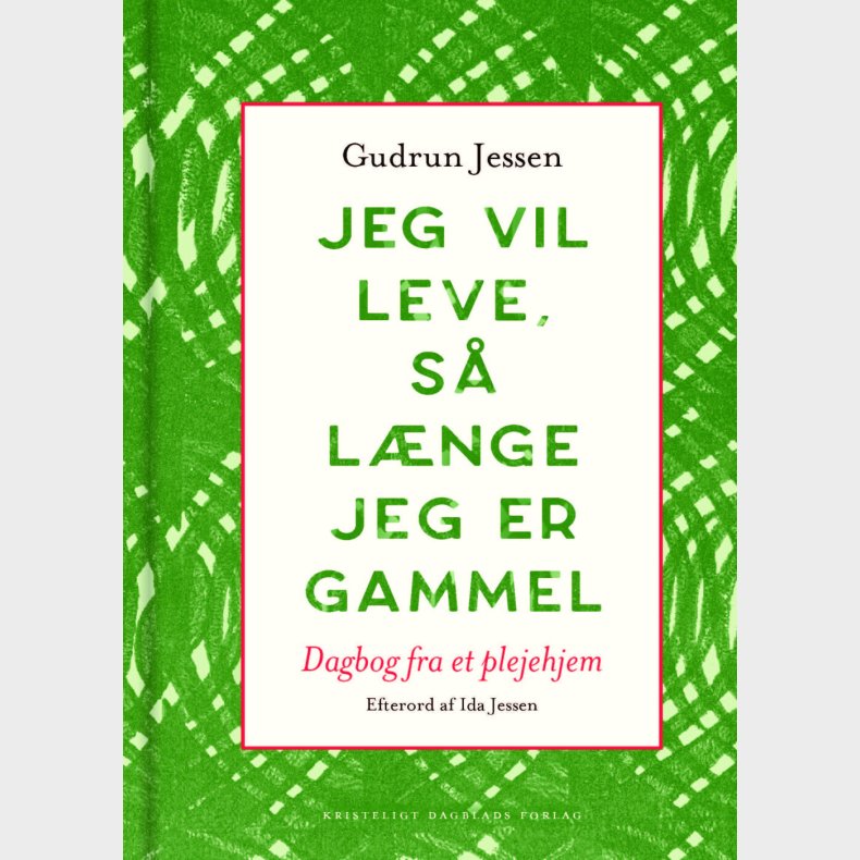 Jeg Vil Leve, S� L�nge Jeg Er Gammel - Gudrun Jessen - Bog