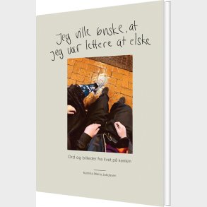 Jeg Vil �nske, At Jeg Var Lettere At Elske - Kamilla Maria Jakobsen - Bog