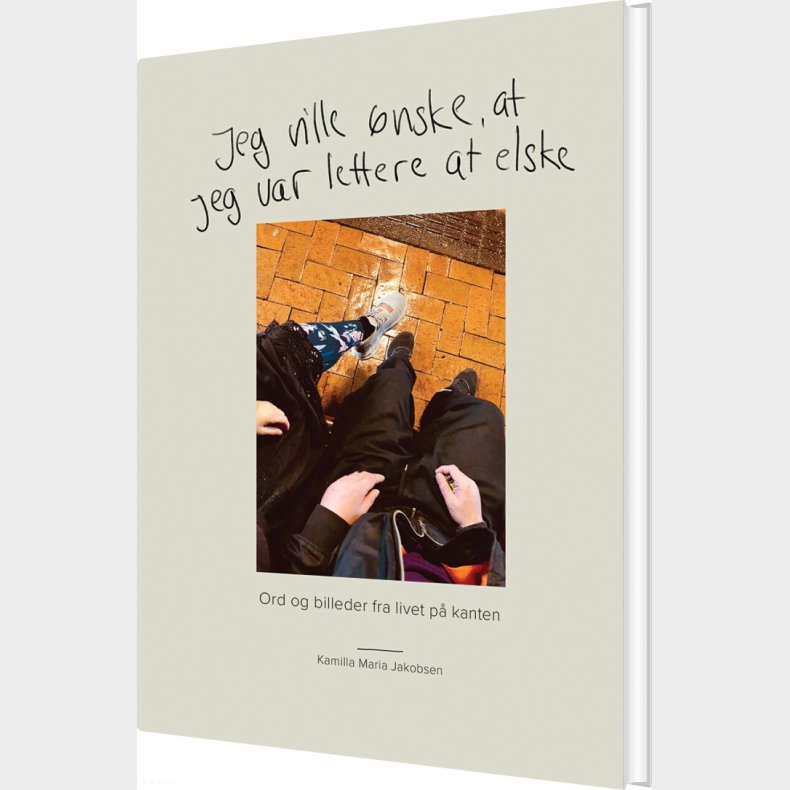 Jeg Vil �nske, At Jeg Var Lettere At Elske - Kamilla Maria Jakobsen - Bog