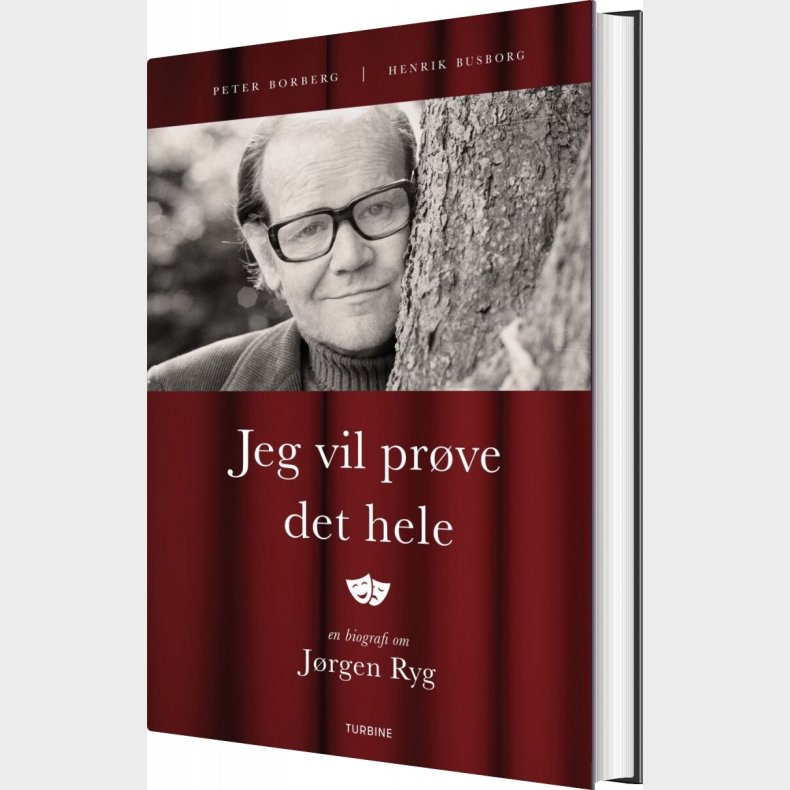 Jeg Vil Pr�ve Det Hele - En Biografi Om J�rgen Ryg - Peter Borberg - Bog