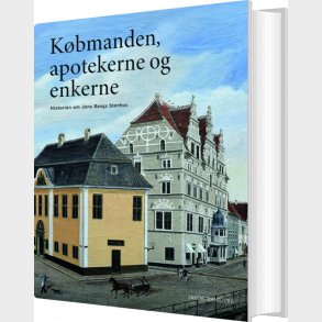 K�bmanden, Apotekerne Og Enkerne - Jakob �rnbjerg - Bog