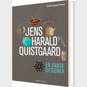 Jens Harald Quistgaard - En Dansk Designer - Emilie Rygaard Rasch - Bog