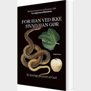 For Han Ved Ikke Hvad Han G�r - Michael Jeppesen - Bog