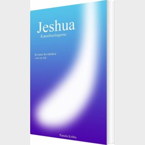 Jeshua Kanaliseringerne, Kristus Bevidsthed I En Ny Tid - Pamela Kribbe - Bog