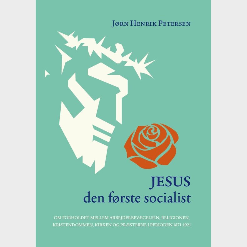 Jesus - Den F�rste Socialist - J�rn Henrik Petersen - Bog